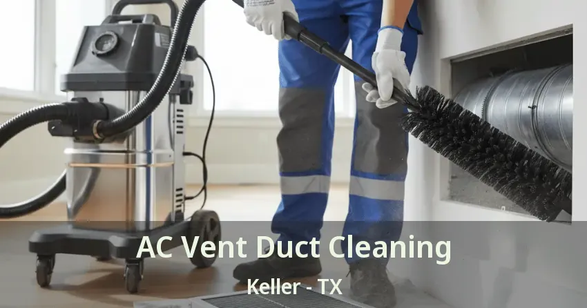 AC Vent Duct Cleaning Keller - TX