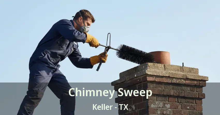 Chimney Sweep Keller - TX