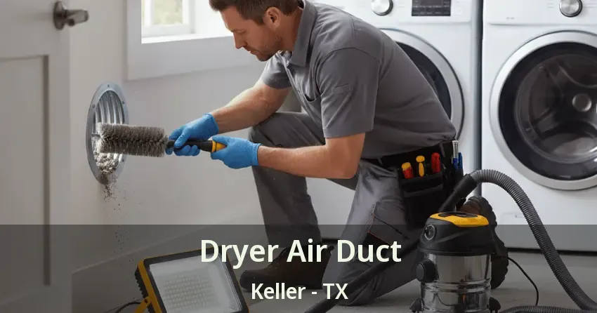 Dryer Air Duct Keller - TX