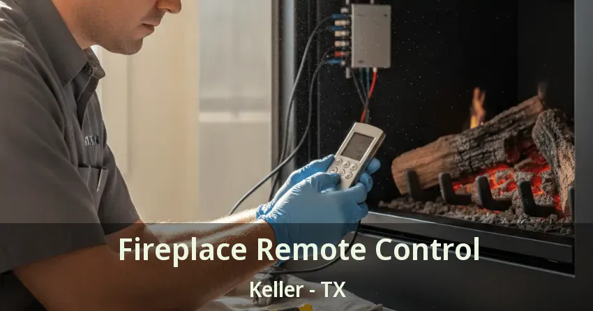 Fireplace Remote Control Keller - TX