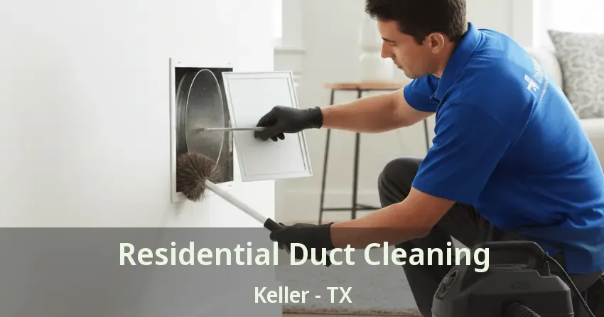 Residential Duct Cleaning Keller - TX